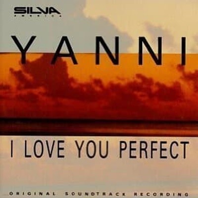 Yanni / I Love You Perfect: Original Soundtrack Recording