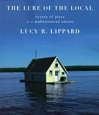 The Lure of the Local: Senses of Place in a Multicentered Society