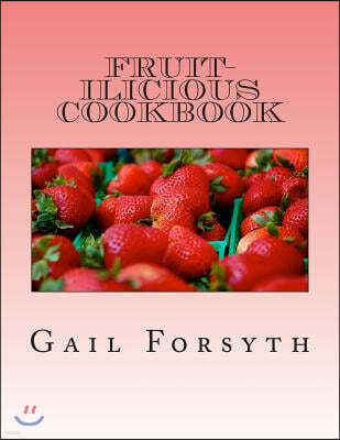 Fruit-ilicious Cookbook