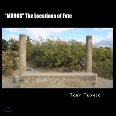 "MANOS" The Locations of Fate