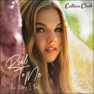 Callista Clark (ĮŸ Ŭũ) - 1 Real To Me: The Way I Feel
