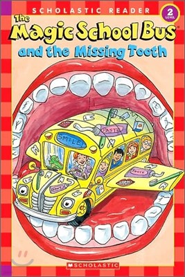 Scholastic Reader Level 2 : The Magic School Bus And the Missing Tooth