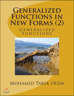 Generalized Functions in New Forms (2): Generalized Functions