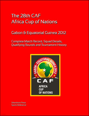 2012 Africa Cup of Nations: Complete Tournament Record