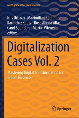 Digitalization Cases Vol. 2: Mastering Digital Transformation for Global Business