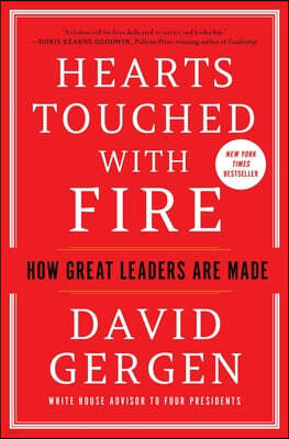 Hearts Touched with Fire: How Great Leaders Are Made