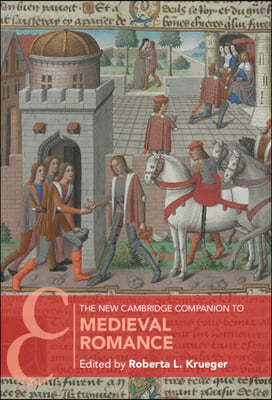 The New Cambridge Companion to Medieval Romance