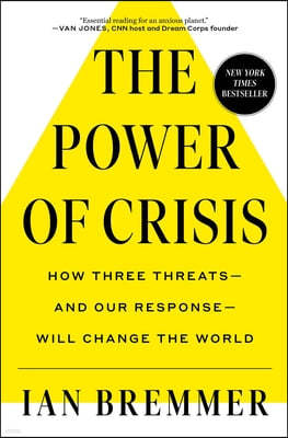 The Power of Crisis: How Three Threats - And Our Response - Will Change the World