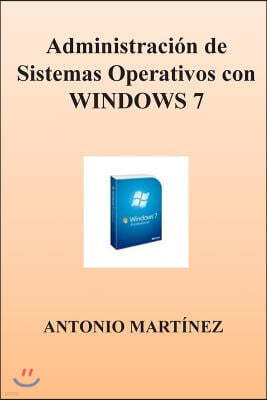 Administracion de Sistemas Operativos Con Windows 7