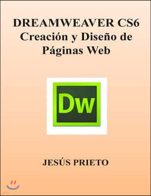 Dreamweaver Cs6. Creacion Y Diseno de Paginas Web