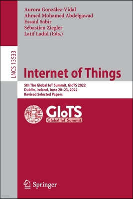 Internet of Things: 5th the Global Iot Summit, Giots 2022, Dublin, Ireland, June 20-23, 2022, Revised Selected Papers