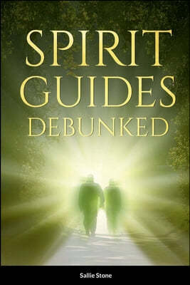 Spirit Guides Debunked