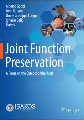 Joint Function Preservation: A Focus on the Osteochondral Unit