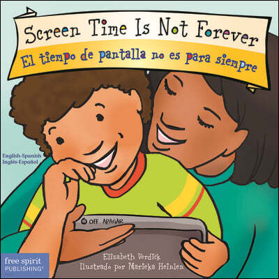 Screen Time Is Not Forever / El Tiempo de Pantalla No Es Para Siempre Board Book