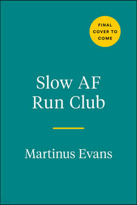 Slow AF Run Club: The Ultimate Guide for Anyone Who Wants to Run