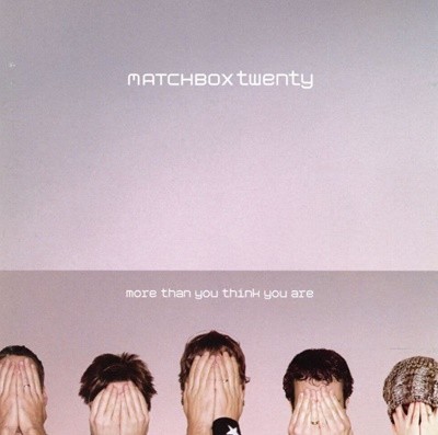 매치박스 트웬티 - Matchbox Twenty - More Than You Think You Are