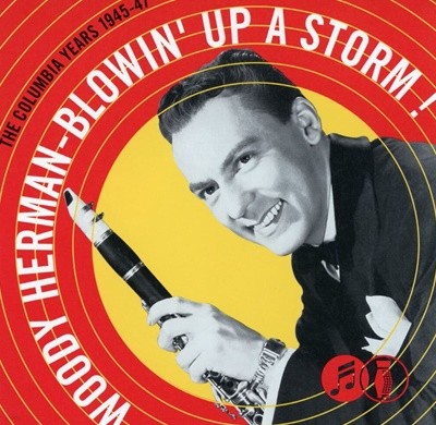 우디 허먼 - Woody Herman & His Orchestra - Blowin' Up A Storm! The Columbia Years 1945-47 2Cds [U.S발매]