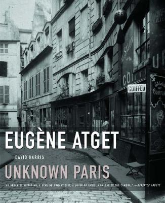 Eugene Atget: Unknown Paris