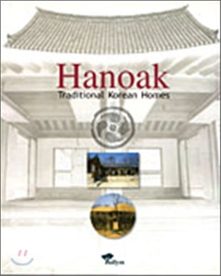 Hanoak : Traditional Korean Homes