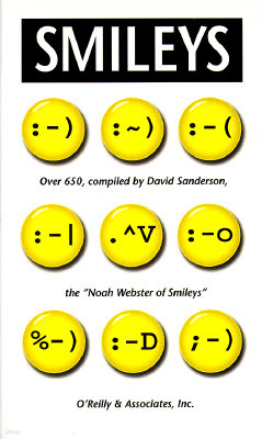 Smileys: Over 650, Compiled by David Sanderson, the Noah Webster of Smileys