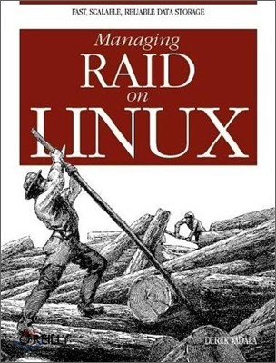 Managing Raid on Linux: Fast, Scalable, Reliable Data Storage