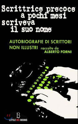 Scrittrice precoce a pochi mesi scriveva il suo nome - Autobiografie di scrittor