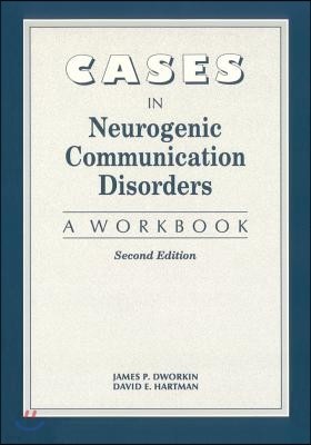 Cases in Neurogenic Communicative Disorders