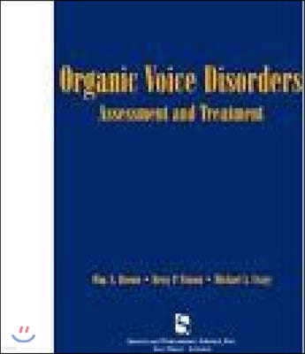 Organic Voice Disorders: Assessment and Treatment