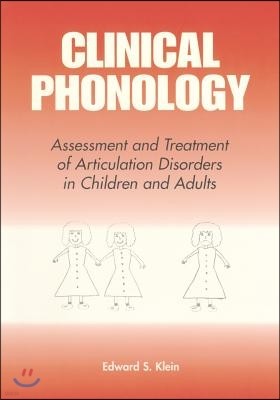 Clinical Phonology: Assesment and Treatment of Articulation Disorders in Children and Adults