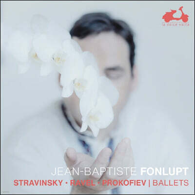 Jean-Baptiste Fonlupt 피아노로 연주한 발레 음악 - 스트라빈스키 /  라벨 / 프로코피예프 (Stravinsky / Ravel / Prokofiev Ballets)