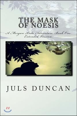 Createspace The Mask of Noesis, a Morgan Koda Adventure, Book One.