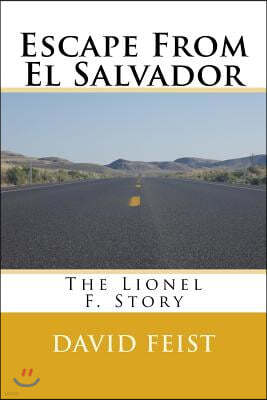 Escape From El Salvador: The Lionel F. Story