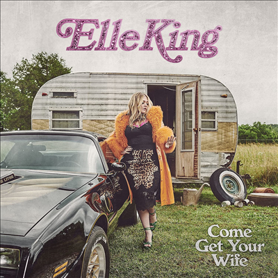Elle King - Come Get Your Wife (LP)
