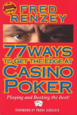 77 Ways to Get the Edge at Casino Poker