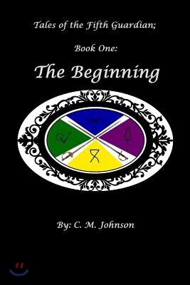 Createspace Tales of the Fifth Guardian; Book One: The Beginning