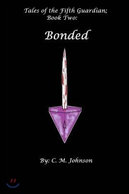 Createspace Tales of the Fifth Guardian; Book Two: Bonded
