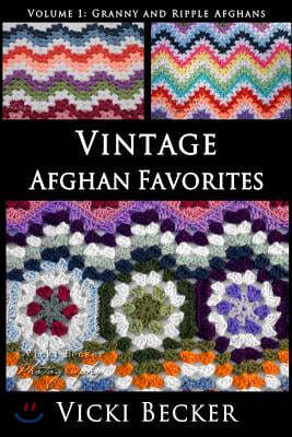 Vintage Afghan Favorites: Granny and Ripple Afghans