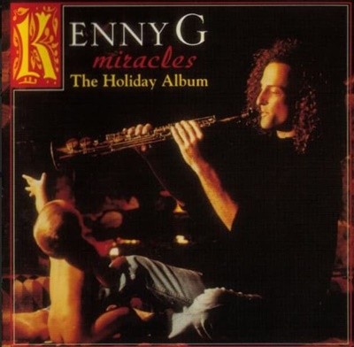 케니 지 (Kenny G)  - Miracles , The Holiday Album