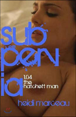 Subpervia: 1.04 - The Hatchett Man