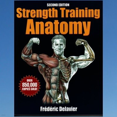 Strength training anatomy ? Frederic Delavier
