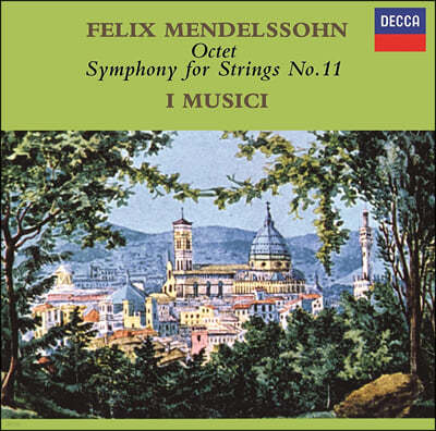 I Musici ൨: ,   11 (Mendelssohn: Octet, Symphony For Strings No.11) 