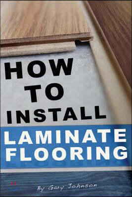 How To Install Laminate Flooring