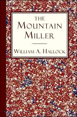 The Mountain Miller: An Authentic Narrative