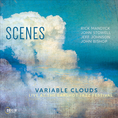 Scenes - Variable Clouds: Live At The Earshot Jazz Festival (Digipack)(CD)