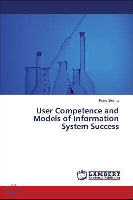 User Competence and Models of Information System Success