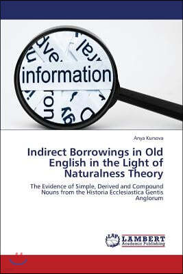 Indirect Borrowings in Old English in the Light of Naturalness Theory