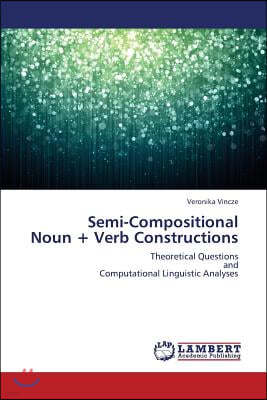 Semi-Compositional Noun + Verb Constructions