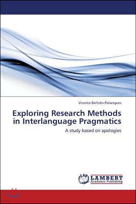 Exploring Research Methods in Interlanguage Pragmatics