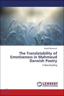 The Translatability of Emotiveness in Mahmoud Darwish Poetry