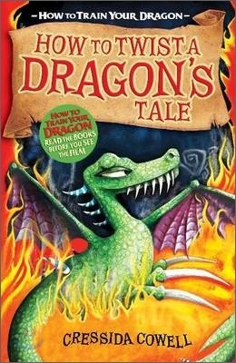 How to Train Your Dragon: How to Twist a Dragon's Tale